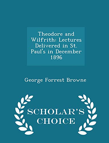 Theodore and Wilfrith: Lectures Delivered in St... 1297242882 Book Cover