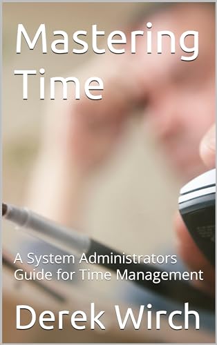 Mastering Time: A System Administrators Guide for Time Management