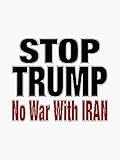 STOP TRUMP, NO WAR WITH IRAN Bumper Sticker Vinyl Decal Waterproof Window Sticker 5"