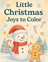 Little Christmas: Joys to Color B0F5X5TF1N Book Cover