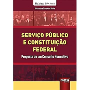 Capa do livro Serviço Público e Constituição Federal - Proposta de um Conceito Normativo - Biblioteca IDP - Juruá