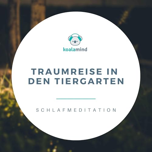 Einschlafmeditation: Traumreise in den Tiergarten cover art