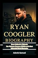Ryan Coogler Biography: From Oakland to Wakanda: The Visionary Journey of Hollywood's Most Influential Black Filmmaker B0F5NRXM76 Book Cover