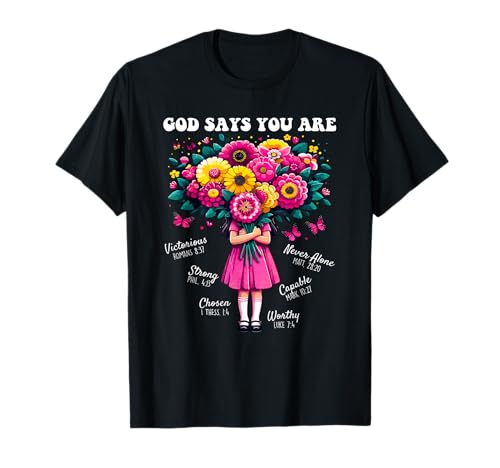 God Says You Are Flowers Girls - Verso bíblico cristiano Camiseta