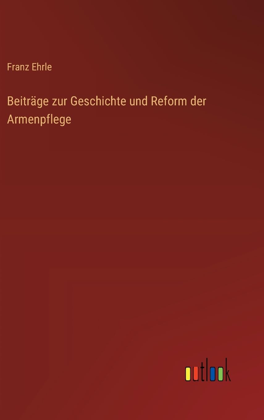 Beiträge zur Geschichte und Reform der Armenpflege