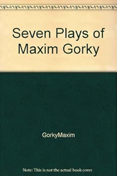 Seven Plays of Maxim Gorky