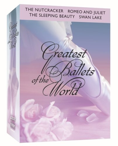 Greatest Ballets of the World: The Nutcracker / Romeo and Juliet / Sleeping Beauty / Swan Lake [DVD]