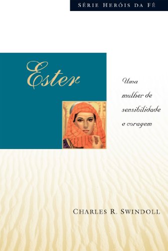Ester: Uma mulher de sensibilidade e coragem