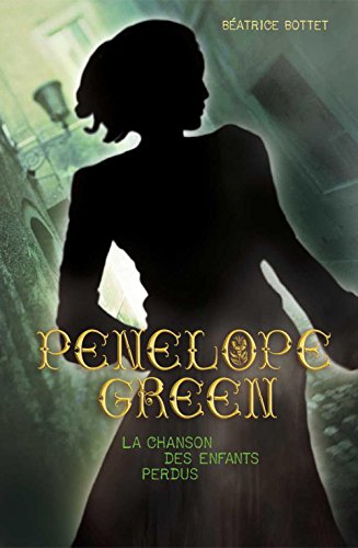Télécharger Penelope Green (Tome 1) - La chanson des enfants perdus Gratuit