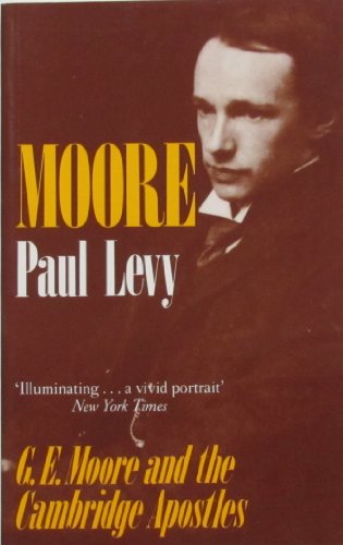 Moore: G. E. Moore and the Cambridge Apostles 033347452X Book Cover