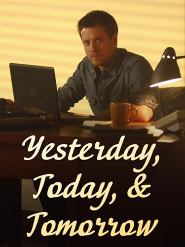 Yesterday, Today and Tomorrow
