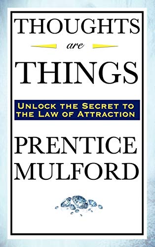 Thoughts Are Things: The Classic New Thought Work on the Power of Mind