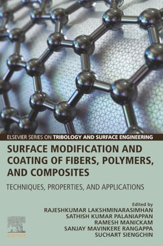Surface Modification and Coating of Fibers, Polymers, and Composites: Techniques, Properties, and Applications (Elsevier Series on Tribology and Surface Engineering)