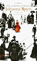 Der erschriebene Himmel: Johanna Spyri und ihre Zeit 331200229X Book Cover