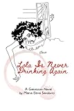Lola Is Never Drinking Again: A Galveston Novel