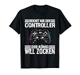 Lustiges Gamer zum Zocken Geschenk Reichet den Controller der König will zocken. Du zockst den ganzen Tag Online Multiplayer Games. Monitor und PC ist im Dauerbetrieb und deine Tastatur glüht beim Esport.