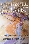 A Quintessential Quartet: The Story of the Lindsay String Quartet