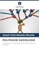 POLITISCHE SOZIOLOGIE: Leseschlüssel, um das politische Geschehen besser zu verstehen (German Edition) 6206824187 Book Cover