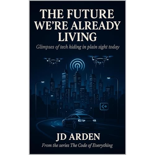 THE FUTURE WE’RE ALREADY LIVING Audiolibro Por JD Arden arte de portada