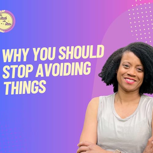 Why You Should Stop Avoiding Things