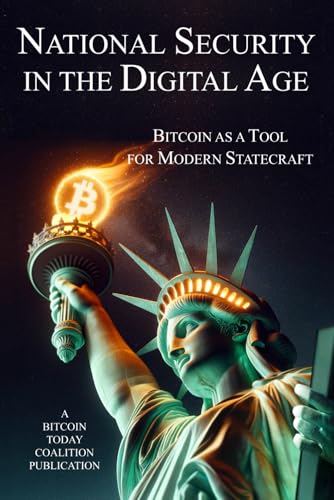 National Security In The Digital Age: Bitcoin As A Tool For Modern Statecraft