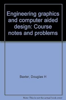 Unknown Binding Engineering graphics and computer aided design: Course notes and problems Book