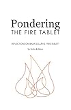 Pondering the Fire Tablet: Reflections on Bahá'u'lláh's 