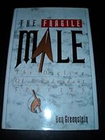 The Fragile Male: The Decline of a Redundant Species 1559722452 Book Cover