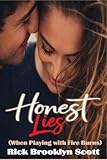 Honest Lies: When Playing With Fire Burns