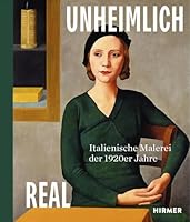 Uncannily Real: Italian Painting of the 1920s 3777430897 Book Cover