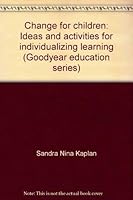 Change for children: Ideas and activities for individualizing learning 0876201451 Book Cover