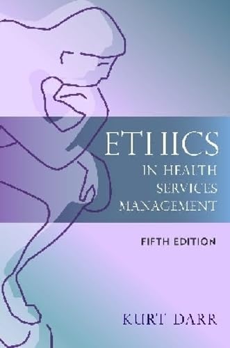 Ethics in Health Services Management, Fifth Edition