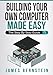 Building Your Own Computer Made Easy: The Step By Step Guide