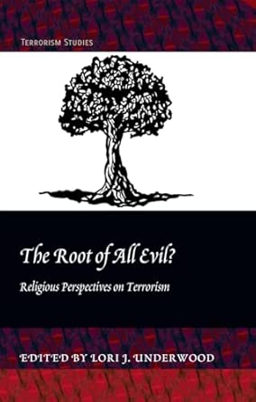 The Root of All Evil?: Religious Perspectives on Terrorism: 3 New Edition book cover
