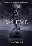 Yashewe (The Tombstone Shorts)