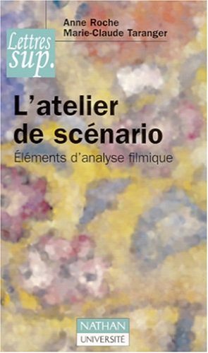 Télécharger L'Atelier de scénario: Éléments d'analyse filmique Francais PDF