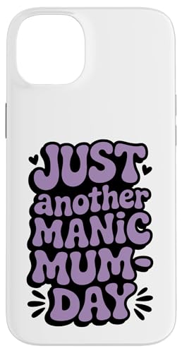 Just Another Manic Mum Day Funny Mom ���p �X�}�z�P�[�X iPhone 14 Plus �p