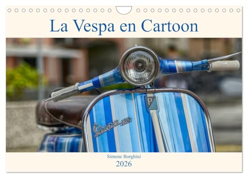 La Vespa en Cartoon (Calendrier mural 2026 DIN A4 vertical), CALVENDO calendrier mensuel: Un merveilleux voyage au coeur de l'histoire de la Vespa.