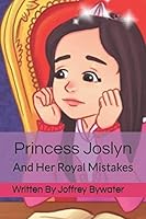 Princess Joslyn And Her Royal Mistakes 1793039119 Book Cover