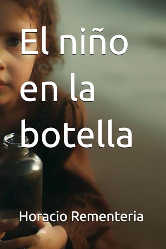 El niño en la botella (Paternidades) (Spanish Edition)