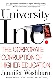 University, Inc.: The Corporate Corruption of Higher Education