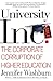 University, Inc.: The Corporate Corruption of Higher Education