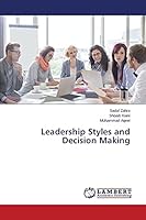 Leadership Styles and Decision Making 3659706337 Book Cover