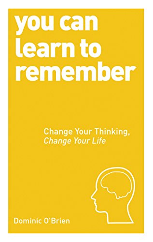 You Can Learn to Remember: Change Your Thinking, Change Your Life (You Can... (Watkins Publishing)) (2014)
