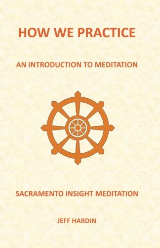 How We Practice: An Introduction to Meditation 1475044895 Book Cover