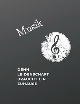 Notizbuch - Musik Denn Leidenschaft Braucht ein Zuhause : Ca. A4, Karierte Bl?tter F?r Tolle Ideen, Notizen, Pl?ne