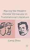 Placing the Modern Chinese Vernacular in Transnational Literature