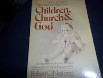 Paperback Children, church, and God;: The case against formal religious education Book