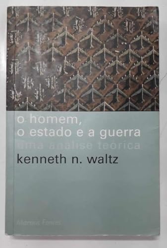 Homem, o Estado e a Guerra: uma Análise Teórica, O [Portuguese] 8533619502 Book Cover