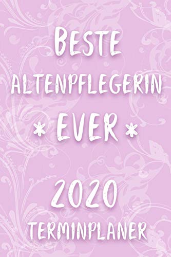 Preisvergleich Produktbild Terminplaner 2020: Kalender für die beste Altenpflegerin Planer / Terminkalender mit Wochenplaner, Monatsplaner und Jahresplaner / Taschenkalender ... Jahresübersicht 2020 / Geschenk für Kollegin